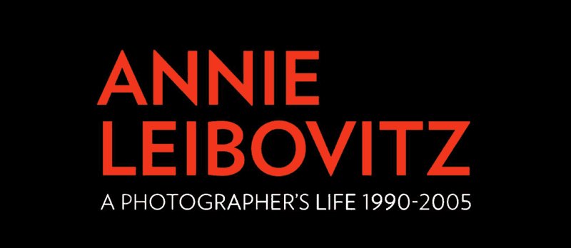 Annie Leibovitz A Photogapher’s Life 1990-2005